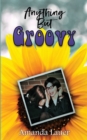 Anything But Groovy - Book