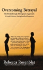 Overcoming Betrayal : The Breakthrough Therapeutic Approach A Couples Guide to Healing from Both Perspectives - Book