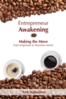 Entrepreneur Awakening : Making the Move from Employee to Business Owner - Book