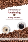 Entrepreneur Awakening : Making the Move from Employee to Business Owner - Book