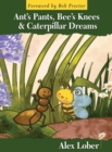 Ant's Pants, Bee's Knees & Caterpillar Dreams - Book
