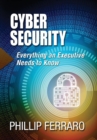 Cyber Security : Everything an Executive Needs to Know - Book