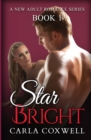 Star Bright : A New Adult Romance Series - Book 1 - Book