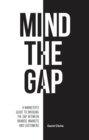 Mind The Gap : A Marketer's Guide to Bridging the Gap Between Brands, Markets and Customers - eBook