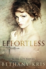 Effortless : A Legacy Novel - Book