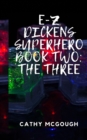E-Z Dickens Superhero : Book Two: The Three - Book