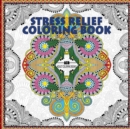 Stress Relief Coloring Book : Coloring Book for Adults for Relaxation and Relieving Stress - Mandalas, Floral Patterns, Celtic Designs, Figures and ... Patterns [8.5 X 8.5 Inches / White & Black] - Book