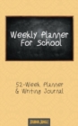 Weekly Planner for School : 52 Week Planner & Writing Journal with Chalkboard Cover (5x8 Inches / Yellow) - Book