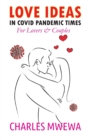 Love Ideas in Covid Pandemic Times : For Couples & Lovers - Book