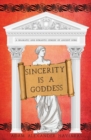 Sincerity is a Goddess : A Dramatic and Romantic Comedy of Ancient Rome - Book