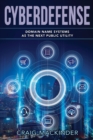 Cyberdefense : Domain Name Systems as the Next Public Utility - Book