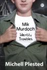 Mik Murdoch : Identity Troubles - Book
