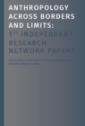Anthropology Across Borders and Limits : 1st Independent Research Network Papers - eBook