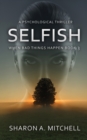 Selfish : A Psychological Thriller - Book