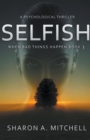 Selfish : A Psychological Thriller - Book