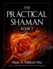 The Practical Shaman Book 2 - Book