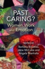 Past Caring? : Women, work and emotion - Book
