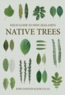 Field Guide to New Zealand Native Trees : Revised edition - Book