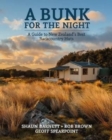 A Bunk for the Night REVISED : A guide to New Zealand's best backcountry huts - revised - Book