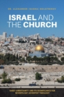 Israel and the Church : Early Christianity and Its Significance for Seventh-Day Adventist Theology - Book