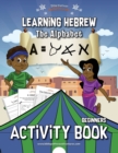 Learning Hebrew : The Alphabet Activity Book - Book