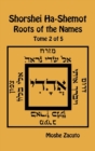 Shorshei Ha-Shemot - Roots of the Names - Tome 2 of 5 - Book