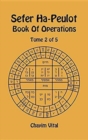 Sefer Ha-Peulot - Book of Operations - Tome 2 of 5 - Book