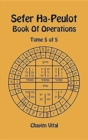 Sefer Ha-Peulot - Book of Operations - Tome 5 of 5 - Book