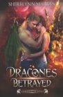 Dracones Betrayed : Dark Dragon Paranormal Fantasy Romance Shifter - Book