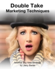 Double Take Marketing Techniques : Another Big Idea Strategy - Book