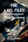 The Axel Files : The Disappeared Honj&#333; Masamune - Book