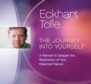 The Journey Into Yourself : A Retreat to Deepen the Realization of Your Essential Nature - Book