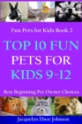 Top 10 Fun Pets for Kids 9-12 - Book