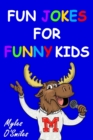 Fun Jokes for Funny Kids : Jokes, Riddles and Brain-Teasers for Kids 6-10 - Book
