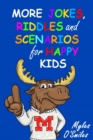 More Jokes, Riddles and Scenarios for Happy Kids : A Children's Activity Book for Kids 8-12 - Book