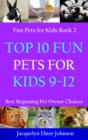 Top 10 Fun Pets for Kids 9-12 - Book
