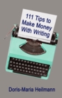 111 Tips to Make Money With Writing: The Art of Making a Living Full-time Writing - eBook