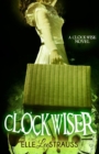 Clockwiser : A Young Adult Time Travel Romance - Book