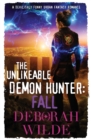 The Unlikeable Demon Hunter: Fall : A Devilishly Funny Urban Fantasy Romance - Book