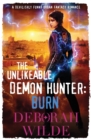 The Unlikeable Demon Hunter: Burn : A Devilishly Funny Urban Fantasy Romance - Book