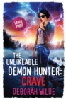 The Unlikeable Demon Hunter : Crave: Large Print Edition - Book