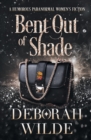 Bent Out of Shade : A Humorous Paranormal Women's Fiction - Book