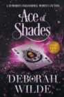 Ace of Shades : A Humorous Paranormal Women's Fiction (Large Print) - Book