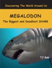 Megalodon : The Biggest and Deadliest Shark (Age 6 and Above) - Book