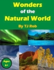 Wonders of the Natural World : (Age 6 and Above) - Book
