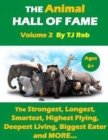 The Animal Hall of Fame - Volume 2 : The Strongest, Longest, Smartest, Highest Flying, Deepest Living, Biggest Eater and More... (Age 6 and Above) - Book