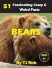 Bears : 51 Fascinating, Crazy & Weird Facts (Age 6 and Above) - Book