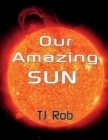 Our Amazing Sun : (Age 6 and Above) - Book