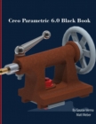 Creo Parametric 6.0 Black Book - Book