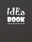 Idea Book : 8 x 10 inches, lined paper, 100 pages, large, black cover. (notebook/journal/diary/composition book). - Book